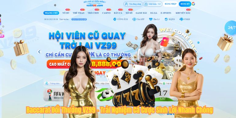 Baccarat Đổi Thưởng VZ99 – Trải Nghiệm Cá Cược Sinh Lời Nhanh Chóng Baccarat Đổi Thưởng VZ99 – Trải Nghiệm Cá Cược Sinh Lời Nhanh Chóng